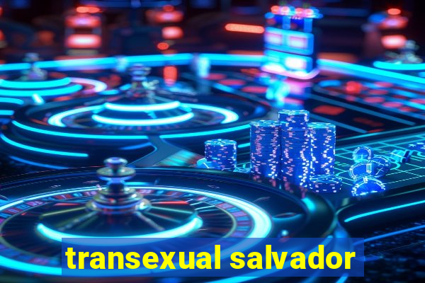 transexual salvador